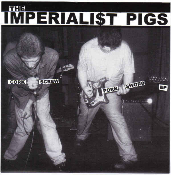 Imperialist Pigs, The : Cork Screw Pork Sword EP (7",45 RPM,EP)
