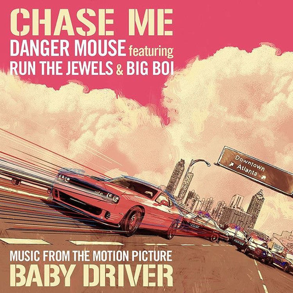 Danger Mouse Featuring Run The Jewels & Big Boi : Chase Me (Music From The Motion Picture Baby Driver) (12",33 ⅓ RPM,Maxi-Single,Limited Edition)
