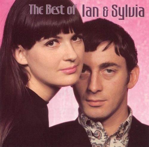 Ian & Sylvia : The Best Of Ian & Sylvia (Compilation)