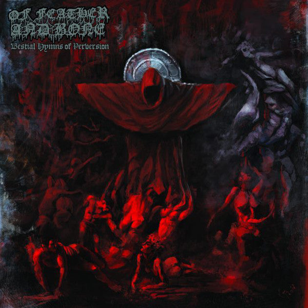Of Feather And Bone : Bestial Hymns Of Perversion (LP,Album)