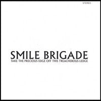Smile Brigade : Take The Precious Edge Of This Treacherous Ledge (LP,Numbered)