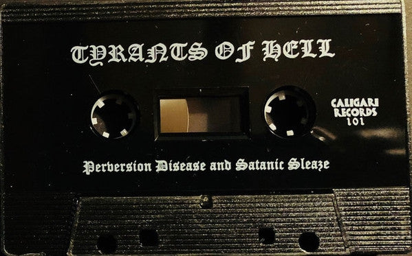 Tyrants Of Hell : Perversion, Disease and Satanic Sleaze (Album,Limited Edition)