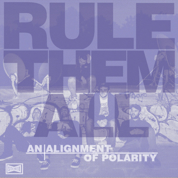 Rule Them All : An Alignment Of Polarity (12",Single Sided,EP)