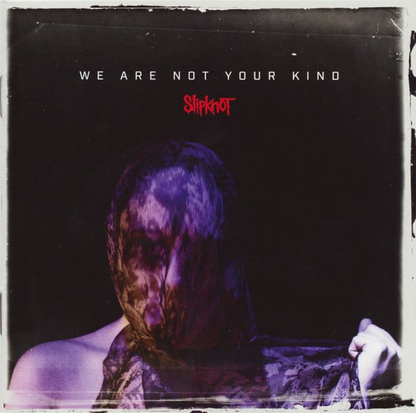 Slipknot : We Are Not Your Kind (Album)