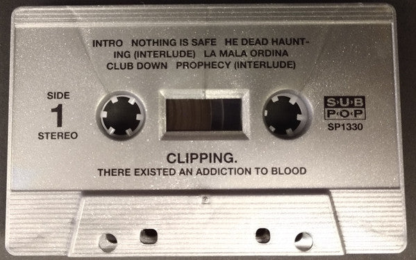 Clipping. : There Existed An Addiction To Blood (Album)