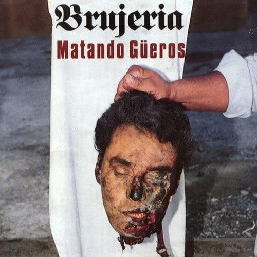 Brujeria : Matando Güeros (LP,Album,Limited Edition,Reissue)