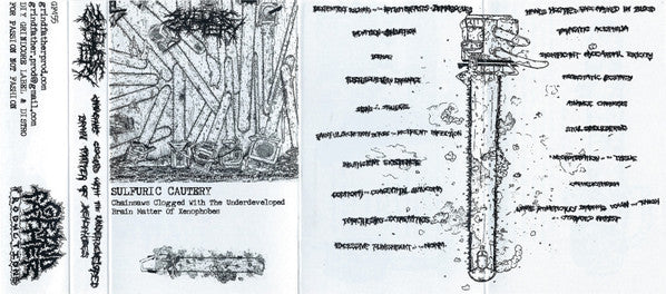 Sulfuric Cautery : Chainsaws Clogged With The Underdeveloped Brain Matter Of Xenophobes (Album)