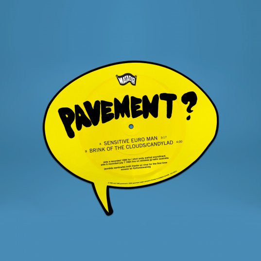 Pavement : Sensitive Euro Man / Brink of the Clouds/Candylad (7",45 RPM,Shape,Single,Picture Disc)