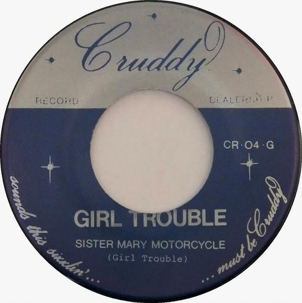 Girl Trouble / A-Bones, The : Sister Mary Motorcycle! / Take Up The Slack, Daddy-O! (7",45 RPM,Single)