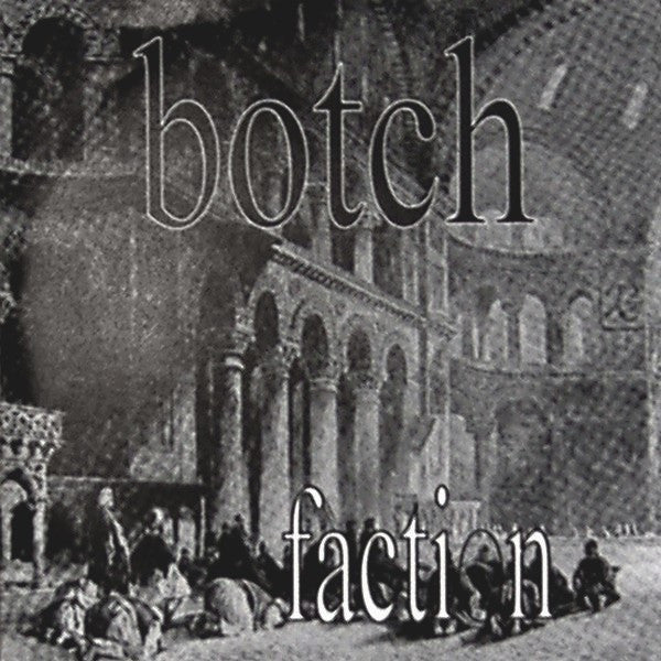 Botch : Faction (7",33 ⅓ RPM)