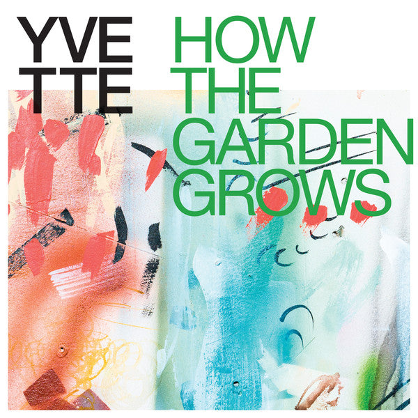 YVETTE (13) : How The Garden Grows (LP,Album,Limited Edition)