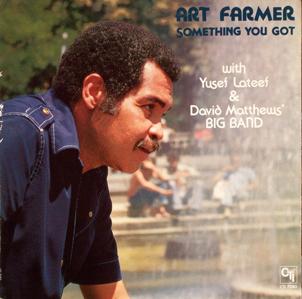 Art Farmer With Yusef Lateef & David Matthews Orchestra : Something You Got (LP,Album)