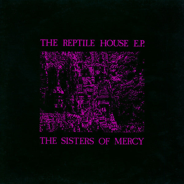 Sisters Of Mercy, The : The Reptile House E.P. (12",EP,45 RPM)