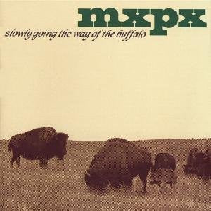 MxPx : Slowly Going The Way Of The Buffalo (LP,Album)