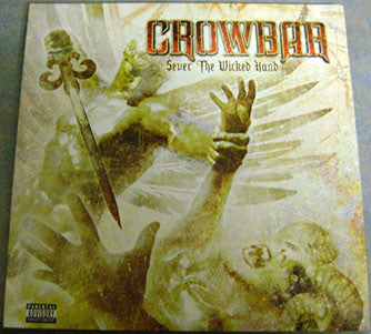 Crowbar (2) : Sever The Wicked Hand (LP,Album,Limited Edition)