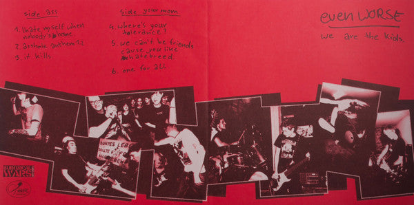 Even Worse (2) : We Are The Kids (7")