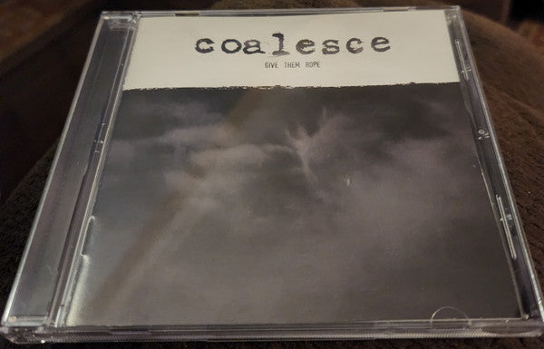Coalesce : Give Them Rope (Album,Reissue,Remastered)