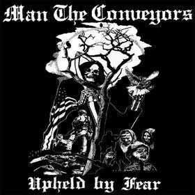 Man The Conveyors : Upheld By Fear (LP,Mini-Album)