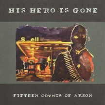 His Hero Is Gone : Fifteen Counts Of Arson (45 RPM,Repress,12",Album)