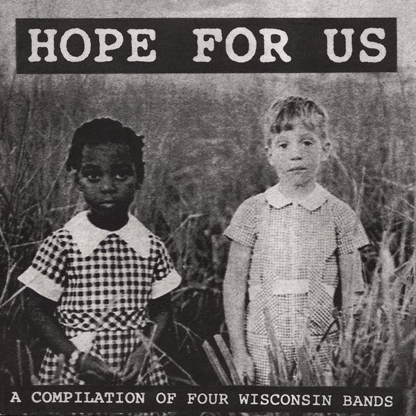 Various : Hope For Us: A Compilation Of Four Wisconsin Bands (7",33 ⅓ RPM)