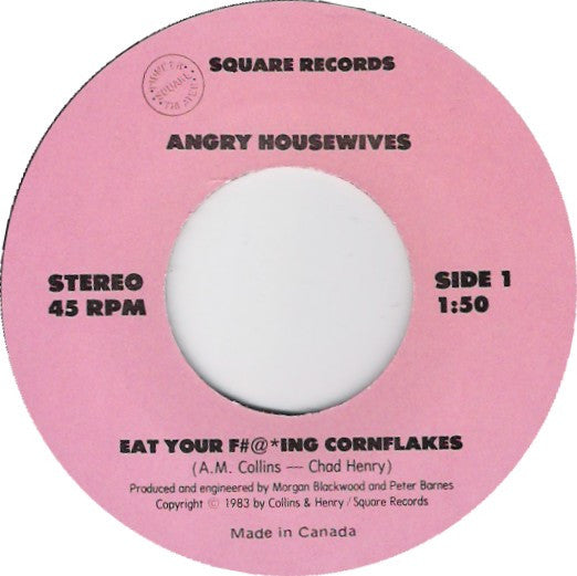 Angry Housewives : Eat Your F#@*ing Cornflakes / The Man From Glad ()