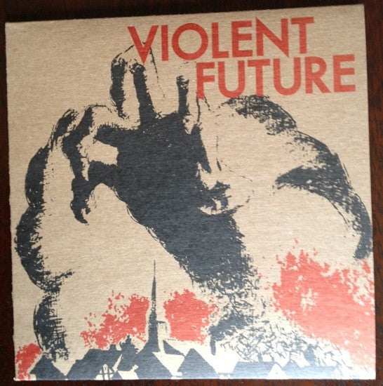 Violent Future : Violent Future (7",45 RPM)