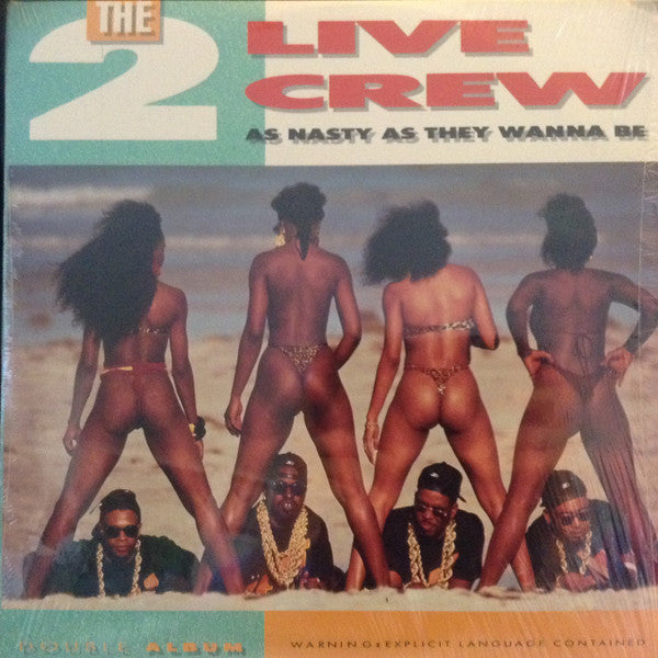 2 Live Crew, The : As Nasty As They Wanna Be (LP,Album)