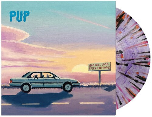 PUP / WHO WILL LOOK AFTER THE DOGS? INDIE EXCLUSIVE PURPLE SMOKE/ORANGE/PINK SPLATTER VINYL