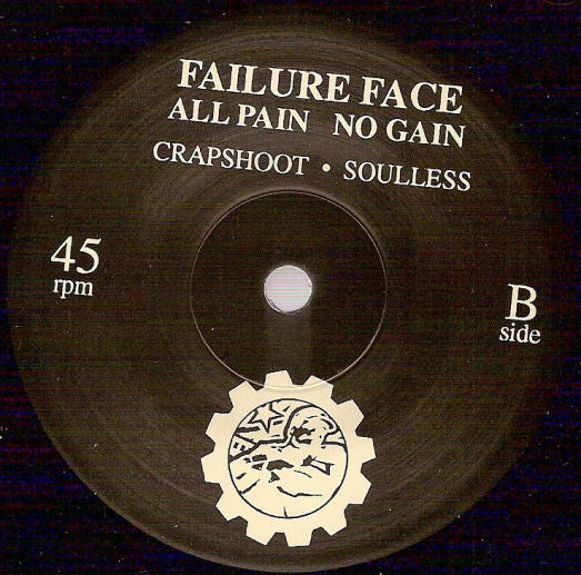 Failure Face : All Pain No Gain (7",45 RPM)