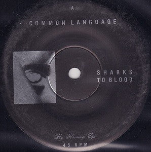 Common Language : Sharks To Blood / Mute (7",Limited Edition)