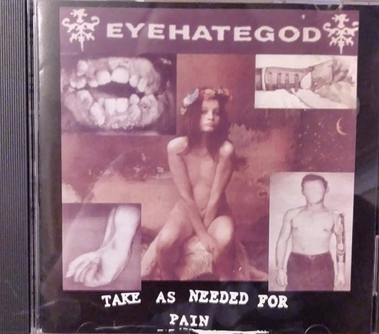EyeHateGod : Take As Needed For Pain (Album,Repress)