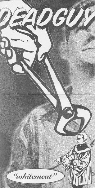 Deadguy : Whitemeat (7",33 ⅓ RPM)