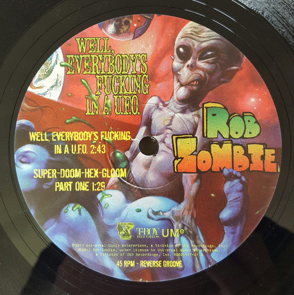 Rob Zombie : Well, Everybody's Fucking In A U.F.O. (10",45 RPM,Single Sided,Record Store Day,Single,Etched,Limited Edition)