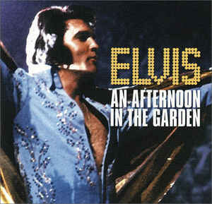 Elvis Presley : An Afternoon In The Garden (Compilation)