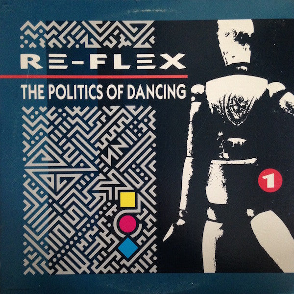 Re-Flex (2) : The Politics Of Dancing (LP,Album,Stereo)