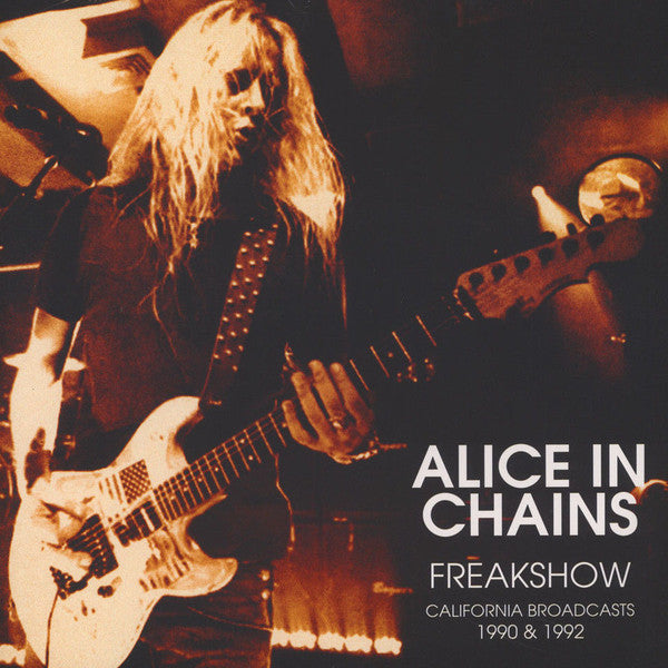 Alice In Chains – Freakshow - California Broadcasts 1990 & 1992 UNOFFICIAL