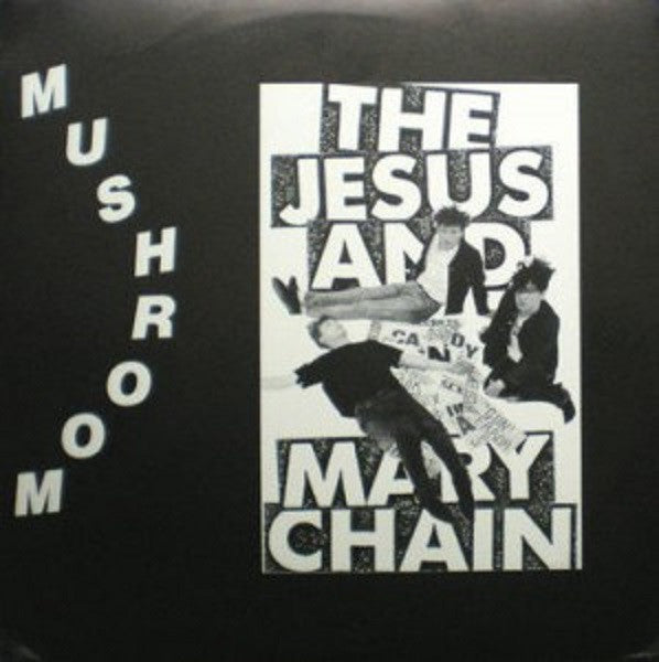 The Jesus And Mary Chain – Mushroom UNOFFICIAL