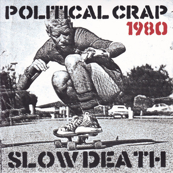 Political Crap : Slow Death (7",45 RPM,Single,Stereo)