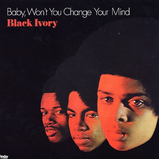 Black Ivory : Baby, Won't You Change Your Mind (LP,Album,Stereo)