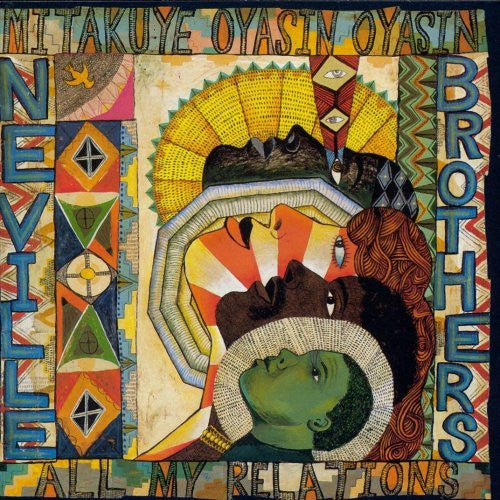 Neville Brothers, The : Mitakuye Oyasin Oyasin/All My Relations (Album)