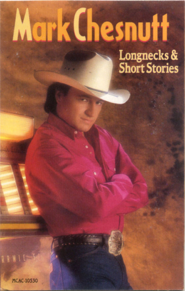 Mark Chesnutt : Longnecks & Short Stories (Album)