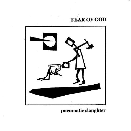 Fear Of God : Pneumatic Slaughter (7",33 ⅓ RPM,Limited Edition,Reissue,Remastered)