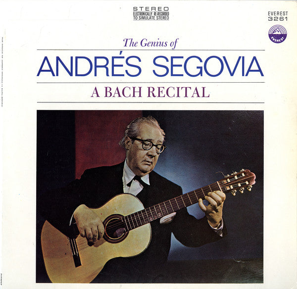 Andrés Segovia : The Genius Of Andrés Segovia - A Bach Recital (LP,Album,Stereo)