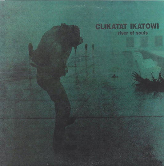 Clikatat Ikatowi : River Of Souls (12",33 ⅓ RPM,EP)