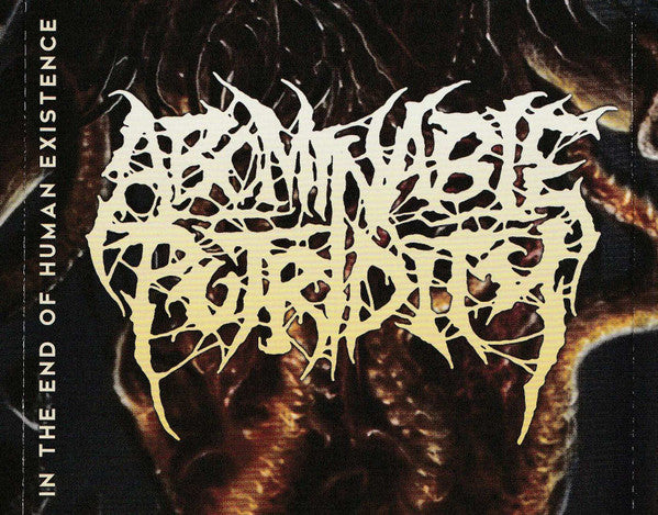 Abominable Putridity : In The End Of Human Existence (Album,Reissue)