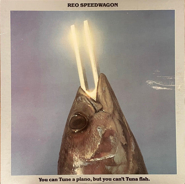 REO Speedwagon : You Can Tune A Piano, But You Can't Tuna Fish (LP,Album,Reissue)