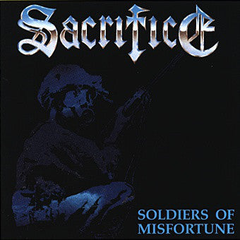 Sacrifice (3) : Soldiers Of Misfortune (LP,Album,Limited Edition,Reissue)