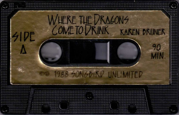 Karen Bruner : Where The Dragons Come To Drink (Album)
