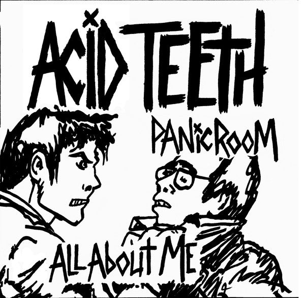 Acid Teeth : All About Me / Panic Room (7",45 RPM)
