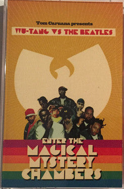 Tom Caruana Presents Wu-Tang Clan Vs. Beatles, The : Enter The Magical Mystery Chambers (Limited Edition,Promo,Unofficial Release)